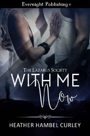 [Lazarus Society 01] • With Me Now